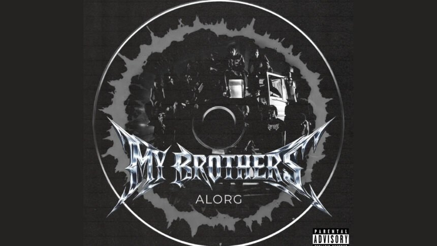 alorg my brothers