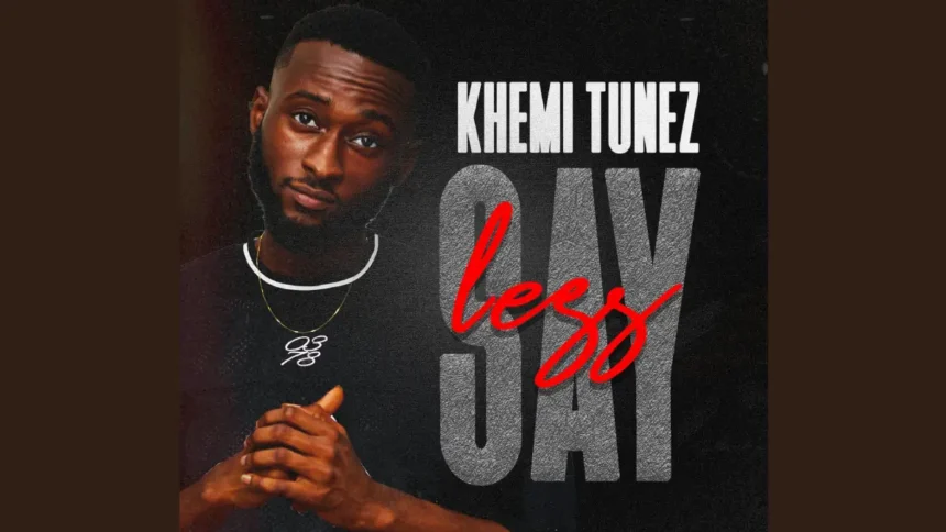 Khemi Tunez Say Less