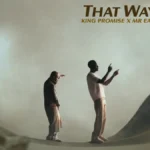 King Promise Mr Eazi That Way