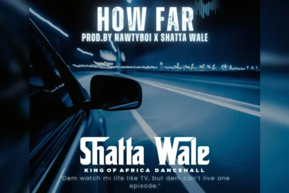 Shatta Wale - How Far